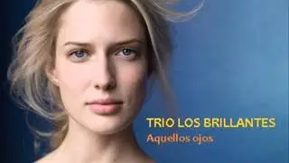 Trio Los Brillantes   Aquellos ojos   Colección Lujomar