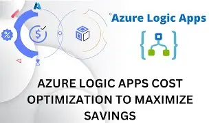 Azure Logic Apps cost optimization to maximize savings#azure #logicapp #costoptimization