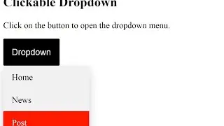Clickable dropdown button using html, Css, Javascript.