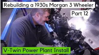 Building a 1930s Morgan 3-Wheeler with Nigel Dean Part 12. Engine Install