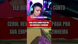 CEROL REVELA QUANTO PAGA PRA SUA EMPREG4D4 E COZINHEIRA #cerol #nobru #shorts