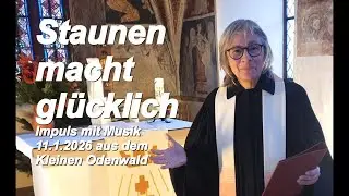 Staunen macht gl&uuml;cklich | 11.1.2026 aus dem Kleinen Odenwald