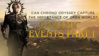 The Importance Of Open World | Chrono Odyssey Dynamic Event System & New World's Past Mistakes