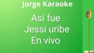 Así fue Jessi uribe karaoke en vivo