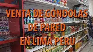 Gondolas de Pared para tienda de abarrotes en Lima Per&uacute;