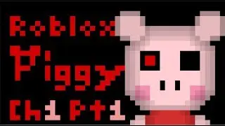 Roblox Piggy - chapter 1, part 1 - It’s Pepa’s house