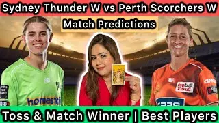 Sydney Thunder Women vs Perth Scorchers Women Match Predictions | Match-15 | WBBL 2025