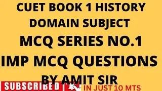 CUET DOMAIN SUBJECT HISTORY 20 MCQ SERIES BY AMIT SIR