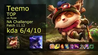 Teemo vs Ryze Top - NA Challenger 6/4/10 Patch 11.12 Gameplay