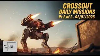 Crossout Daily Missions Pt 2 of 2 - 02/01/2026