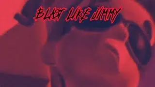 Blast like Jimmy -kidic ft. MAJINBAE