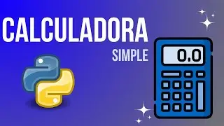 Como hacer una CALCULADORA SENCILLA en PYTHON: Tutorial Paso a Paso