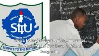 Update on Sierra Leone Teachers Union Strike Action