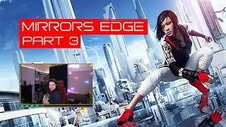 Mirrors Edge 2009 - PC Let's Play | Part 3 (Finale) - The Last Leap!