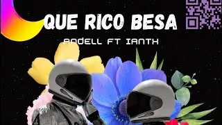 QUE RICO BESAS 💋ANDELL FT IANTX