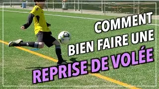 DEVENIR UN MEILLEUR ATTAQUANT - TECHNIQUE DE REPRISE DE VOL&Eacute;E