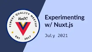 July 2021 - Experimenting with Nuxt