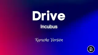 Incubus - Drive (Karaoke)