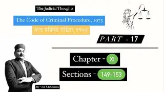 The Code of Criminal Procedure, 1973 (Chapter 11, Section 149-153)