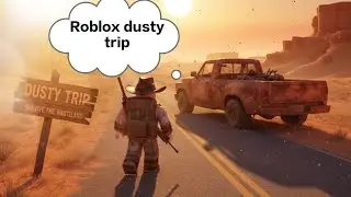 Can we survive 5000 Meters??  Roblox A Dusty Trip part -1 