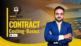 Contract Costing | Basic Theories, Accounting Treatment & Key Terminologies | CMA Inter in Tamil