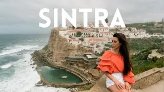 Exploring Sintra / The Advantages of Living in Portugal's Fairytale Town