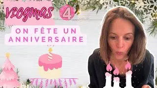 VLOGMAS #4 : ON FETE UN ANNIVERSAIRE