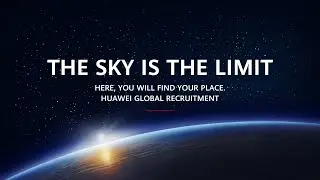 Careers at Huawei: The Sky Is The Limit