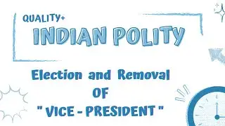 (L-9) Indian Polity: || Election and Removal Process of Vice-President Of India ||