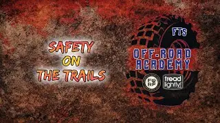 Florida Trail Stompers Off-Road Academy: Safety On The Trails