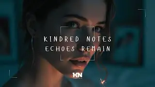 Kindred Notes - Echoes Remain