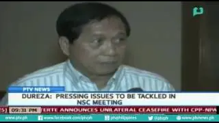 [PTVNews] Pressing issues to be tackled in NSC meeting - OPAPP Sec. Dureza