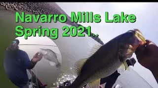 Navarro Mills lake 2021 springtime bass and crappie fishing..