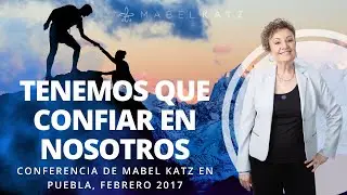 Tenemos que CONFIAR en nosotros ✨ ► Conferencia con  Mabel Katz