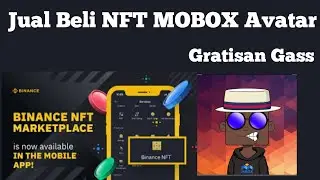 Cara Menjual Dan Membeli NFT MOBOX Avatar Di Binance MarketPlace | NFT Gratisan 21-12-2021
