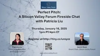 Pitch Perfect: A Silicon Valley Forum Fireside Chat with Patricia Liu