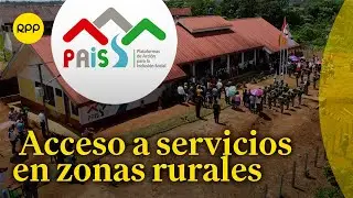Programa País brinda servicios a peruanos en zonas rurales