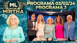 LA NOCHE DE MIRTHA - Programa 03/02/24 - PROGRAMA 3 - TEMPORADA 2024
