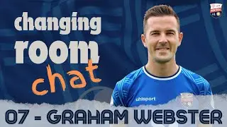 Changing Room Chat - 07 Graham Webster