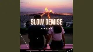 Slow Demise