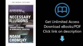 Necessary Illusions: Thought Control in Democratic Societies (CBC Massey Lecture)
