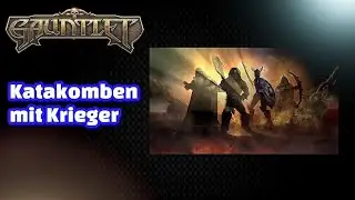 Gauntlet Slayer Edition Katakomben mit Krieger Guide L&ouml;sung walkthrough