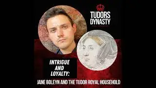 Intrigue and Loyalty: Jane Boleyn and the Tudor Royal Household