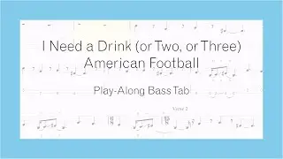 American Football - I Need a Drink (or Two, or Three) Bass Tab - Play Along