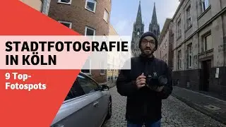 Stadtfotografie in Köln: 9 Top-Fotospots 📸 | DigitalPHOTO-Magazin