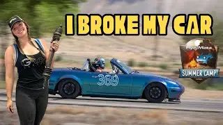 I Broke My Car at Flyin' Miata Summer Camp!