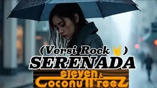 Versi Rock 🤘🎸 | Serenada_Steven & CoconuTTreez | Female Vocals | Cover By Triliuner 