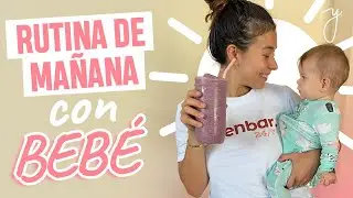 Rutina de Mañana Realista con mi Bebé de 8 Meses