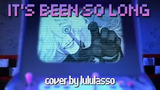 It's Been So Long FNAF 2 - Lulu Lasso (Cover)