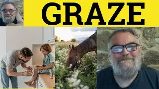 🔵 Graze Meaning - Graze Examples - Graze Definition - CAE Verbs and Nouns -  Graze